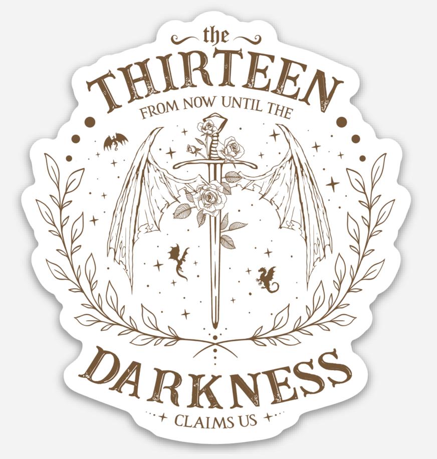 The Thirteen From Now Until the Darkness Claims Us Sticker