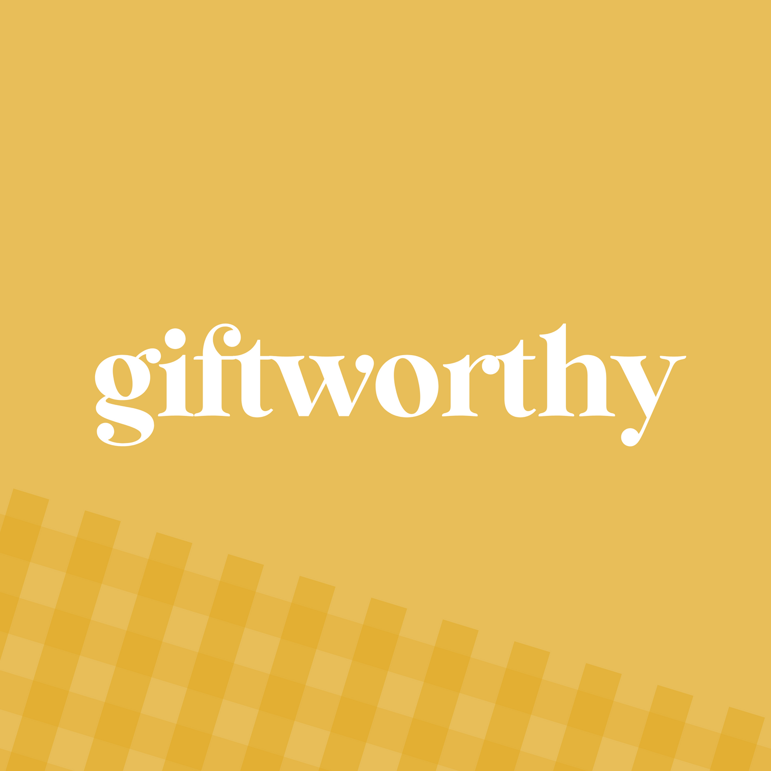 Giftworthy