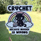 Crochet Because Murder is Wrong Sticker