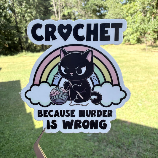Crochet Because Murder is Wrong Sticker