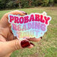Holographic "Probably Reading Smut" Sticker
