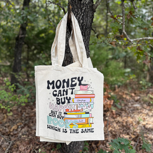 Money Can’t Buy Happiness, But It Can Buy Books Tote Bag