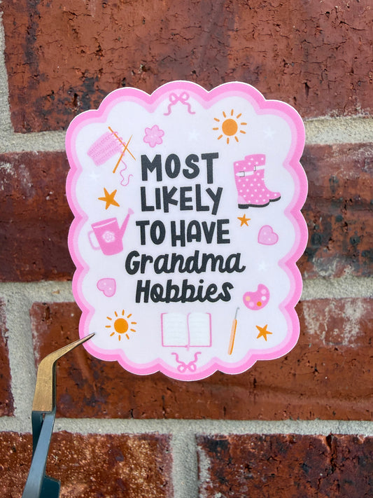 Most Likely to Have Grandma Hobbies Sticker