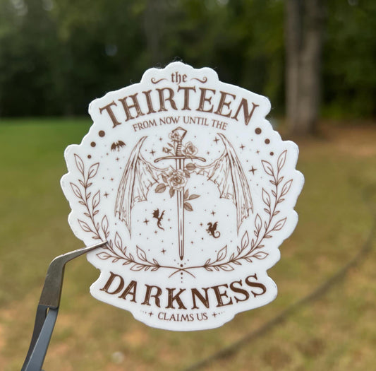 The Thirteen From Now Until the Darkness Claims Us Sticker
